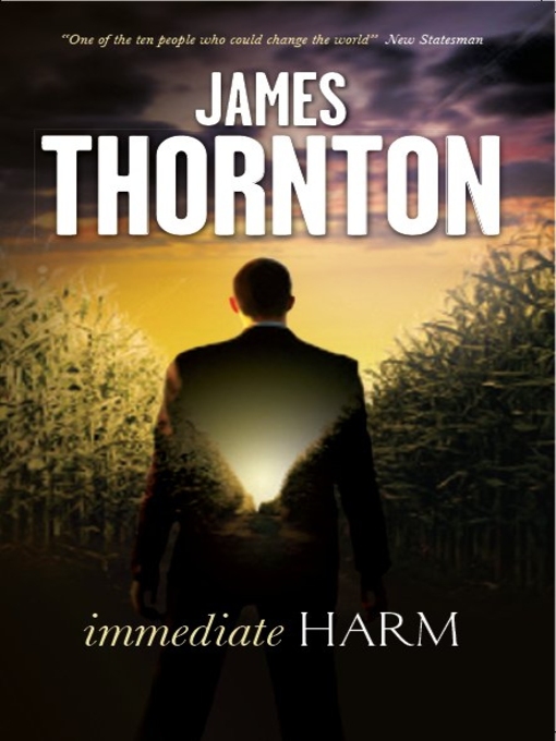 Title details for Immediate Harm by James Thornton - Available